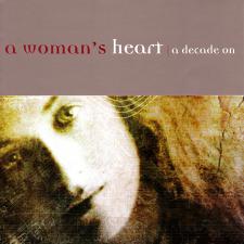 Album cover for A Woman's Heart - A Decade On